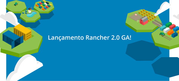 Lançamento Rancher 2.0 GA!
